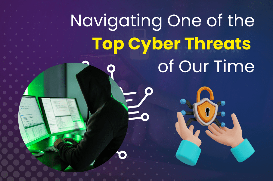 Navigating One of the Top Cyber Threats of Our Time