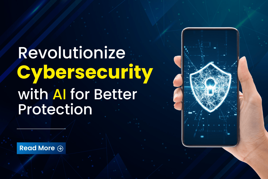 Revolutionize Cybersecurity with AI for Better Protection