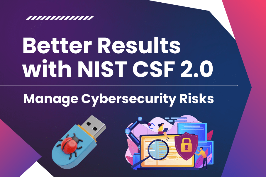 Better Results with NIST CSF 2.0: Manage Cybersecurity Risks